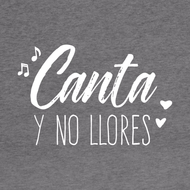 Canta y no llores - white design by verde